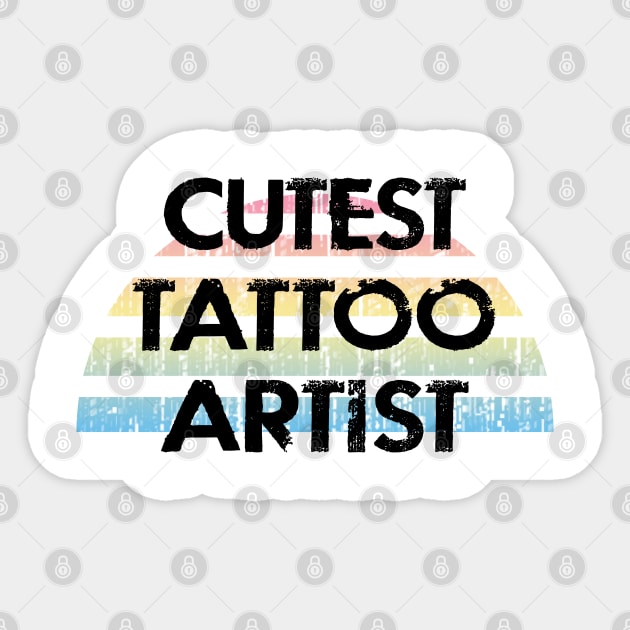 Best cutest sassy tattoo artist ever, ain't no lie. Funny quote. Coolest awesome amazing tattoo art. Gifts for tattoo artists. Passion for tattoos. Distressed grunge design. Sticker by IvyArtistic